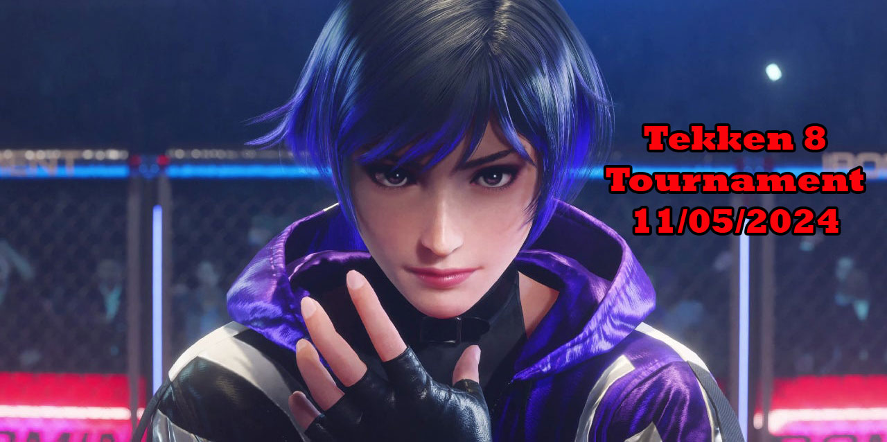 Live Tekken 8 Tournament Sat 11th May 2024